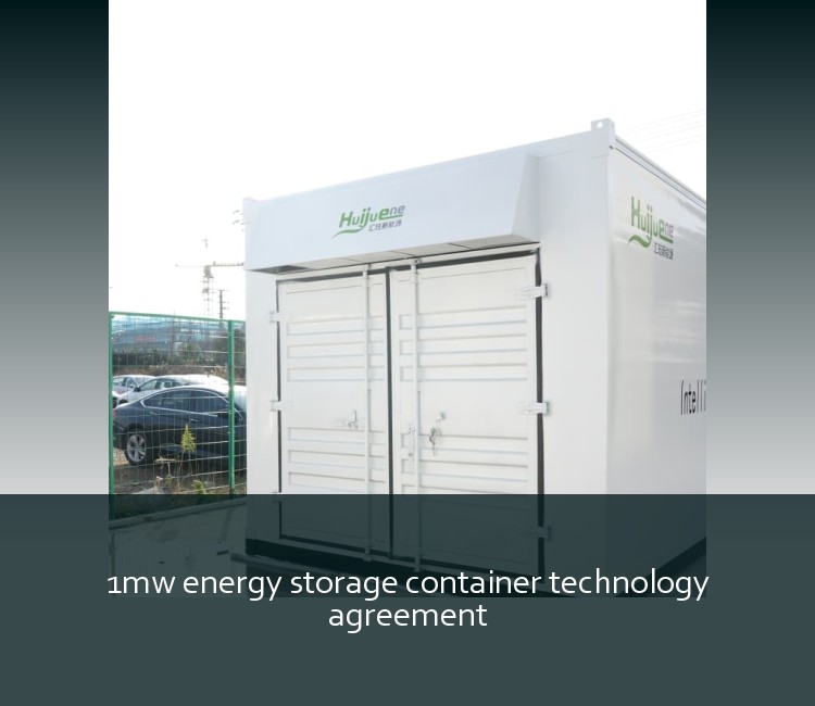 1mw energy storage container technology agreement