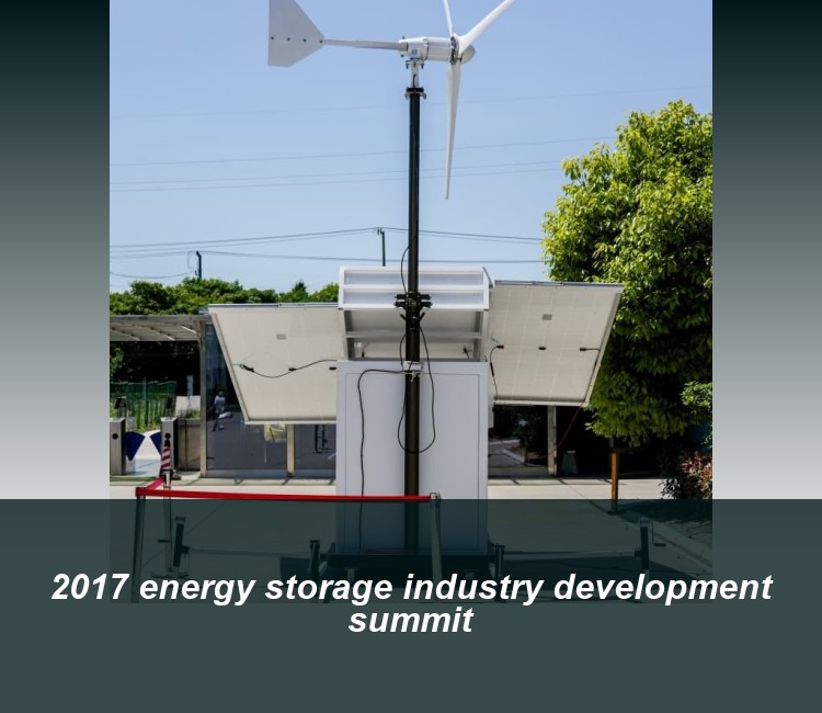 2017 energy storage industry development summit