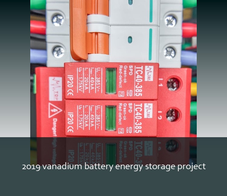 2019 vanadium battery energy storage project