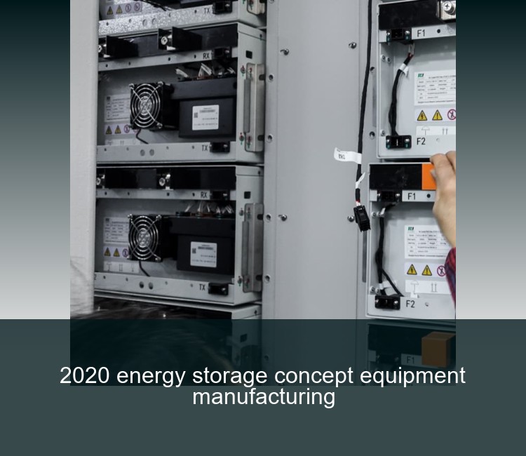 2020 energy storage concept equipment manufacturing