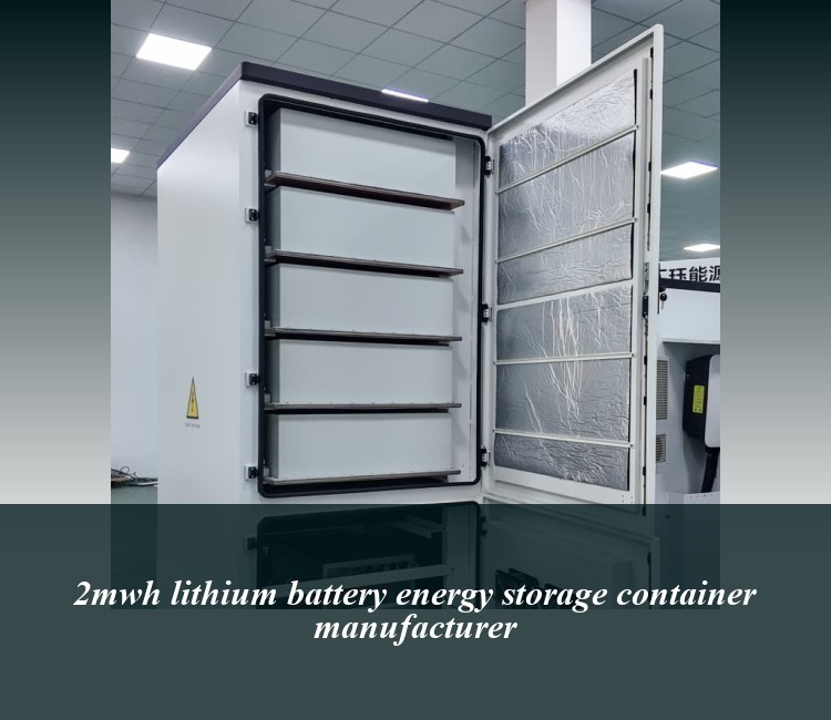 2mwh lithium battery energy storage container manufacturer