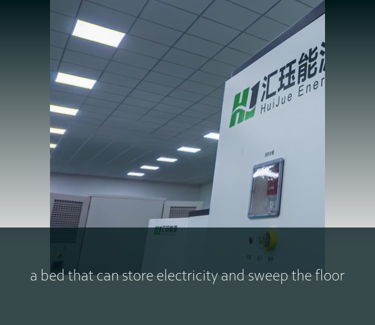 a bed that can store electricity and sweep the floor