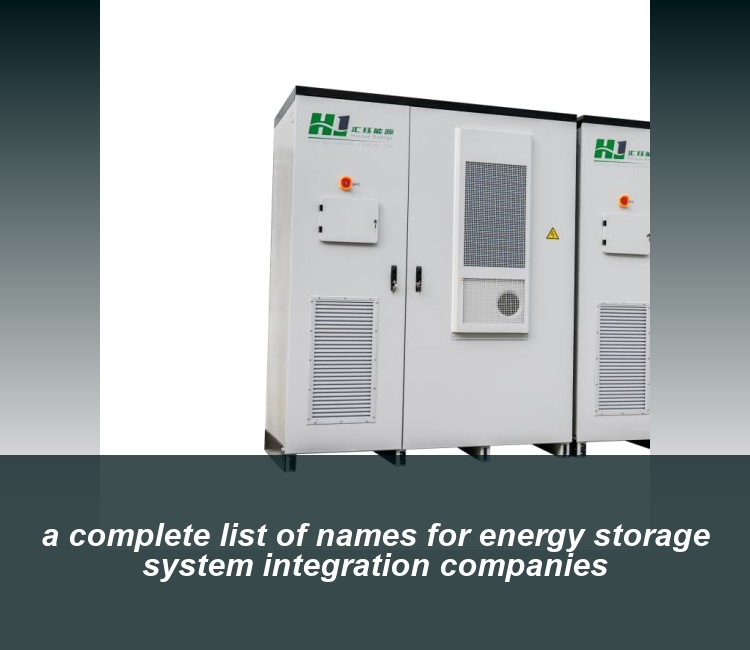 a complete list of names for energy storage system integration companies