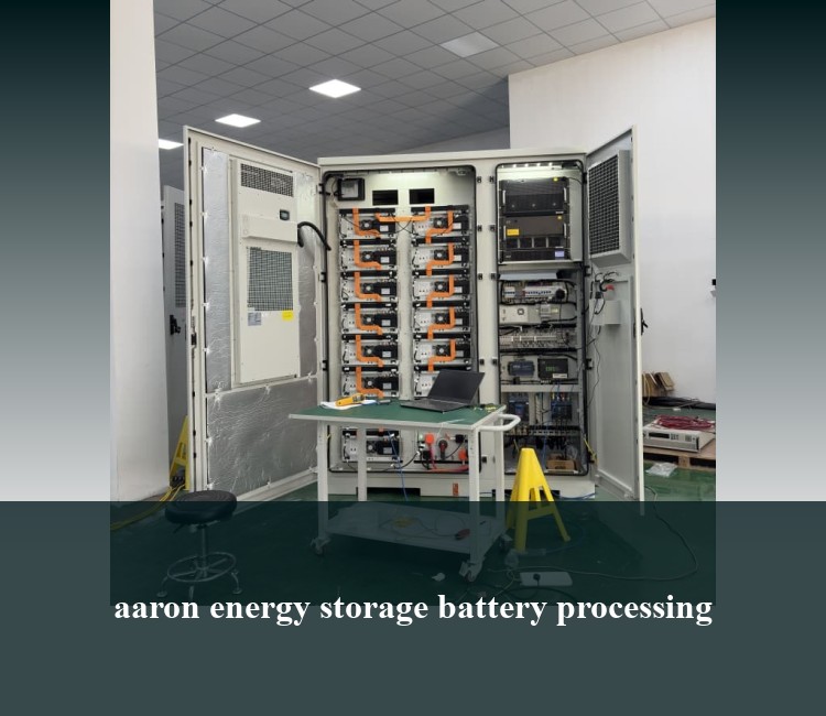 aaron energy storage battery processing