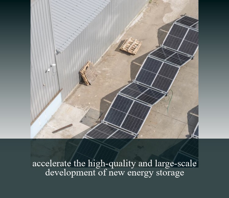 accelerate the high-quality and large-scale development of new energy storage