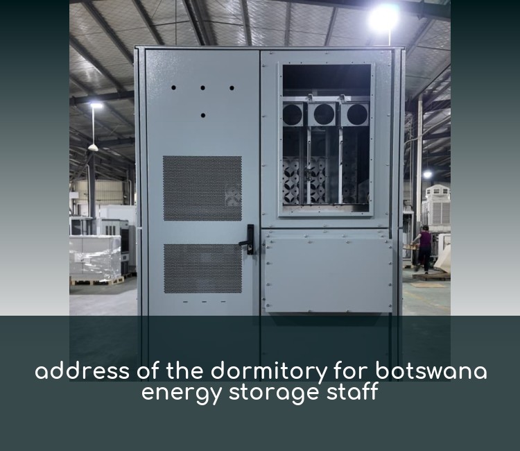 address of the dormitory for botswana energy storage staff