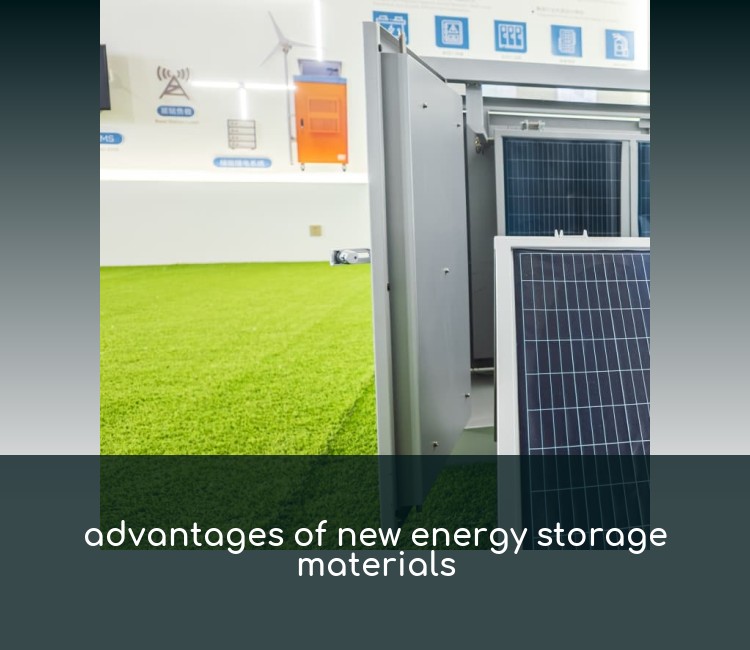 advantages of new energy storage materials