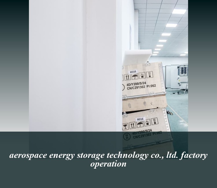 aerospace energy storage technology co., ltd. factory operation