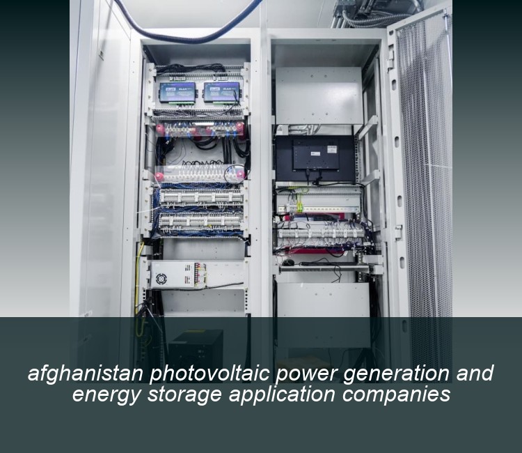 afghanistan photovoltaic power generation and energy storage application companies