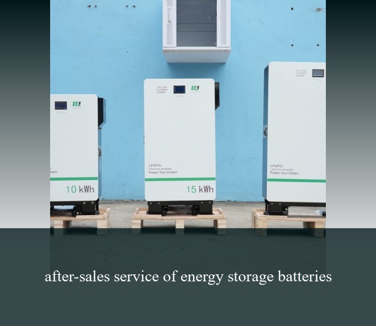 after-sales service of energy storage batteries