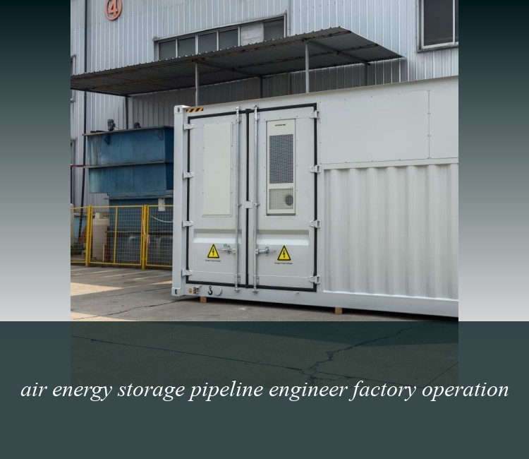 air energy storage pipeline engineer factory operation