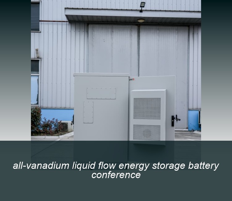 all-vanadium liquid flow energy storage battery conference