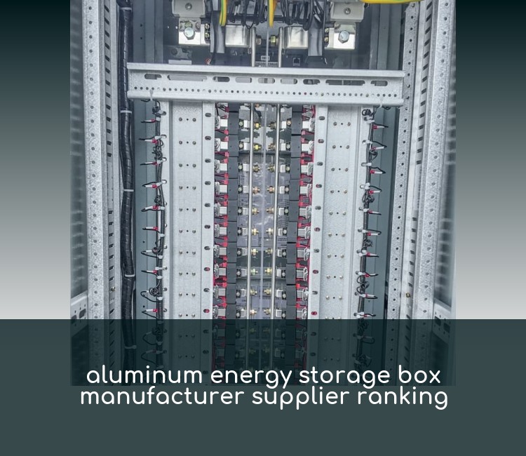 aluminum energy storage box manufacturer supplier ranking