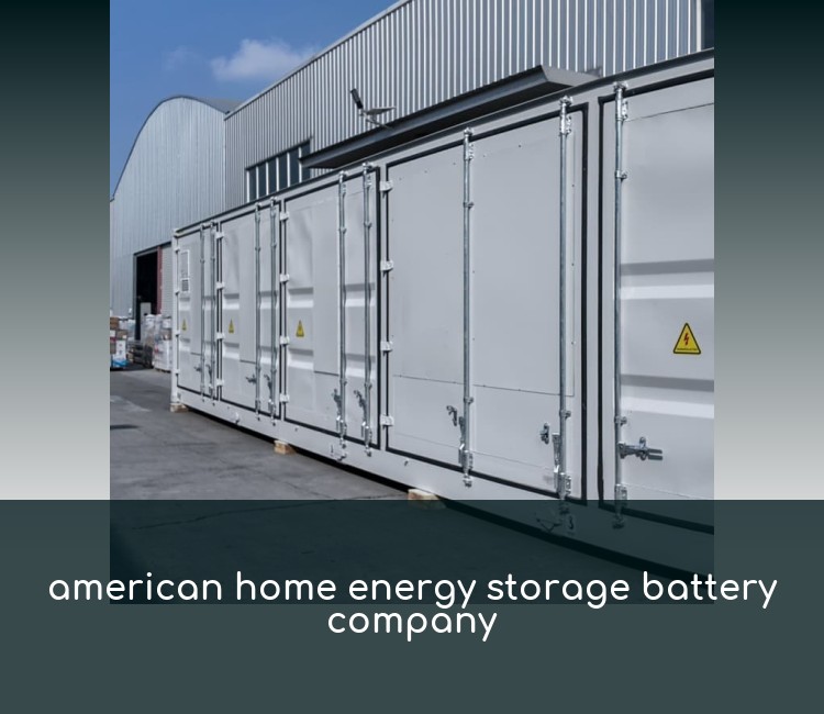 american home energy storage battery company