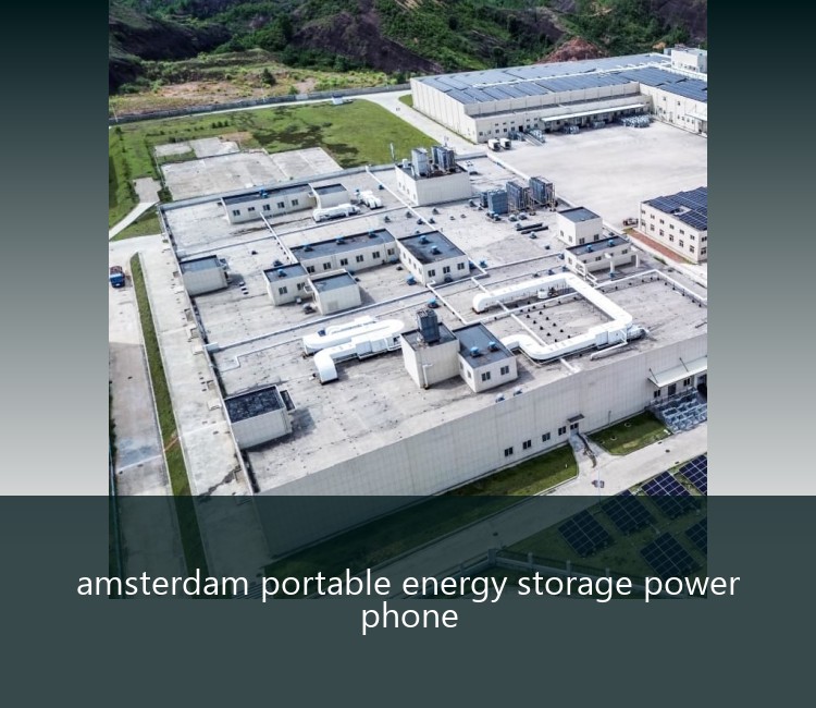 amsterdam portable energy storage power phone