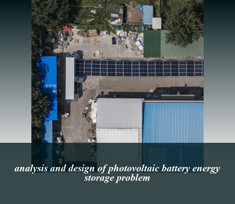 analysis and design of photovoltaic battery energy storage problem