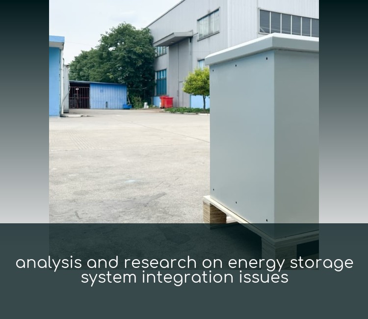 analysis and research on energy storage system integration issues