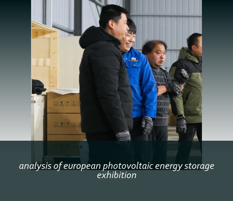 analysis of european photovoltaic energy storage exhibition