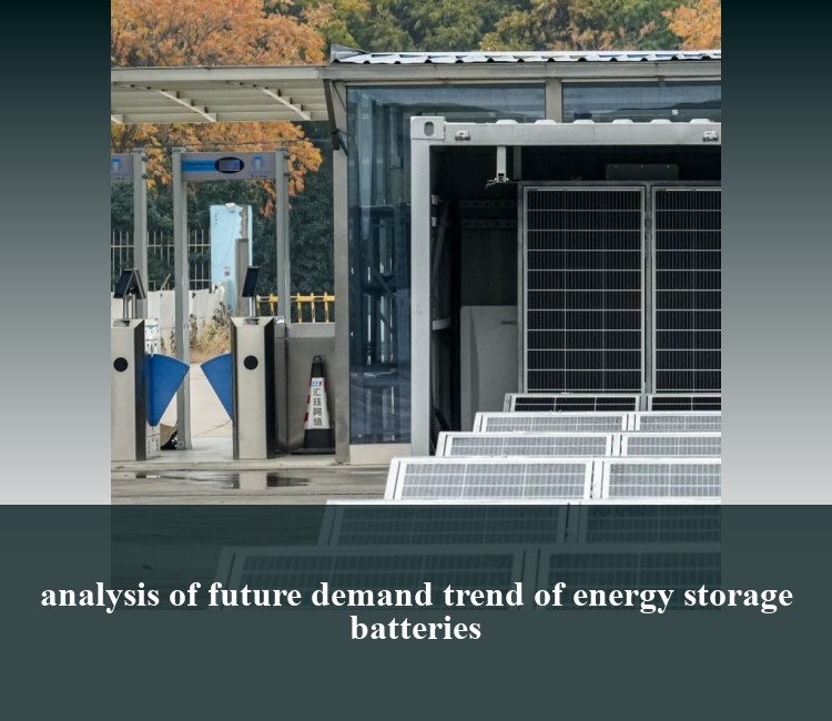 analysis of future demand trend of energy storage batteries