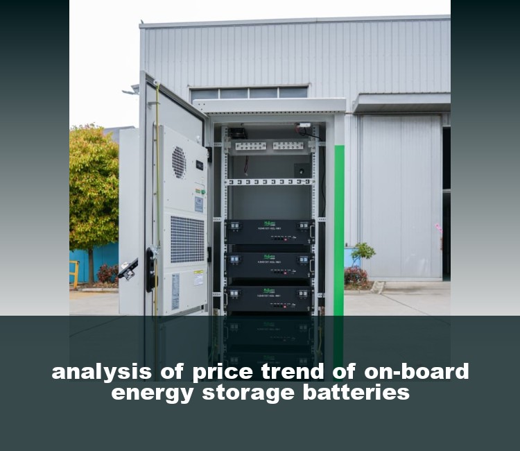 analysis of price trend of on-board energy storage batteries