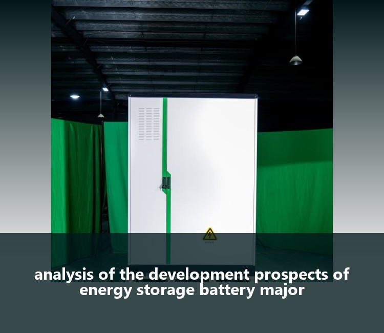 analysis of the development prospects of energy storage battery major