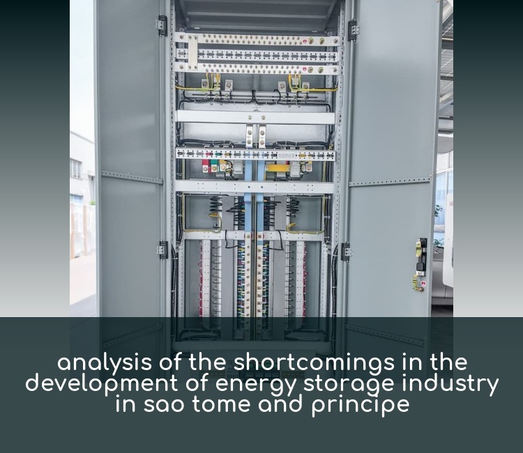 analysis of the shortcomings in the development of energy storage industry in sao tome and principe