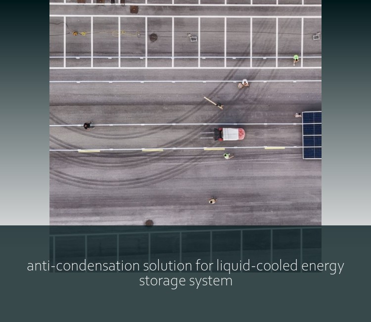 anti-condensation solution for liquid-cooled energy storage system