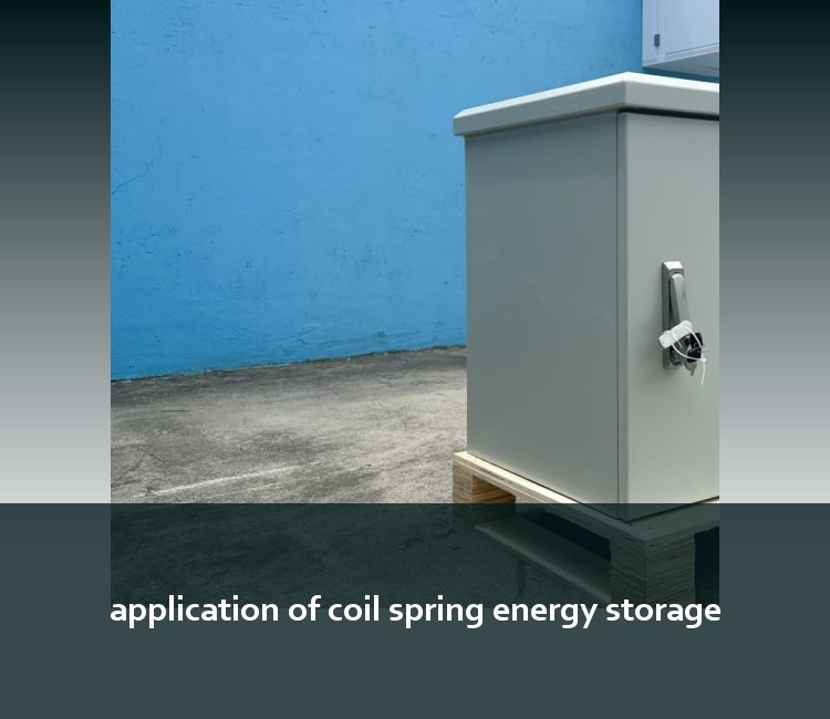 application of coil spring energy storage