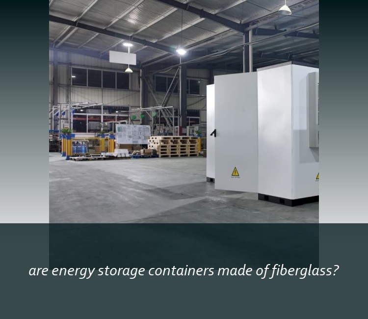 are energy storage containers made of fiberglass?