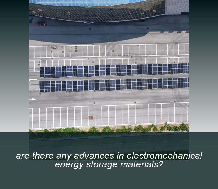 are there any advances in electromechanical energy storage materials?