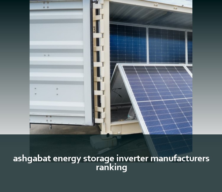 ashgabat energy storage inverter manufacturers ranking