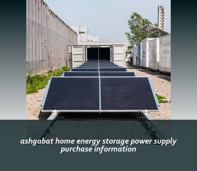 ashgabat home energy storage power supply purchase information