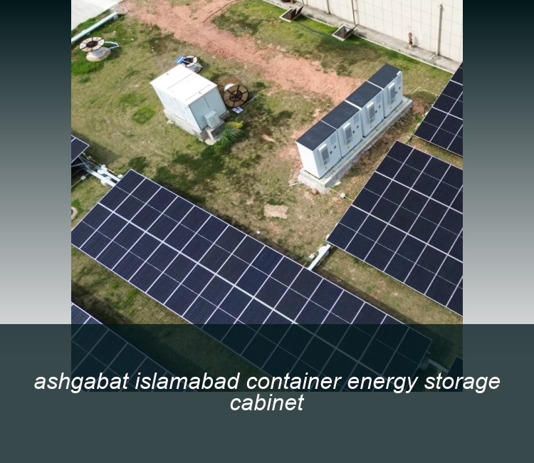 ashgabat islamabad container energy storage cabinet