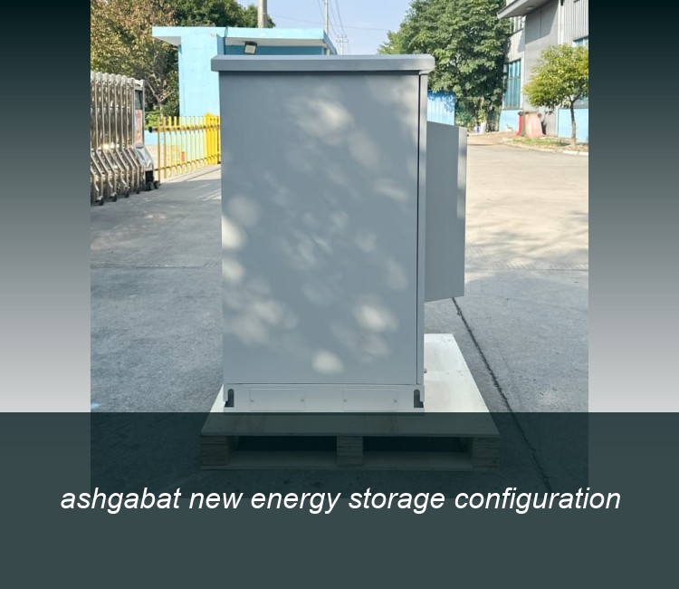 ashgabat new energy storage configuration
