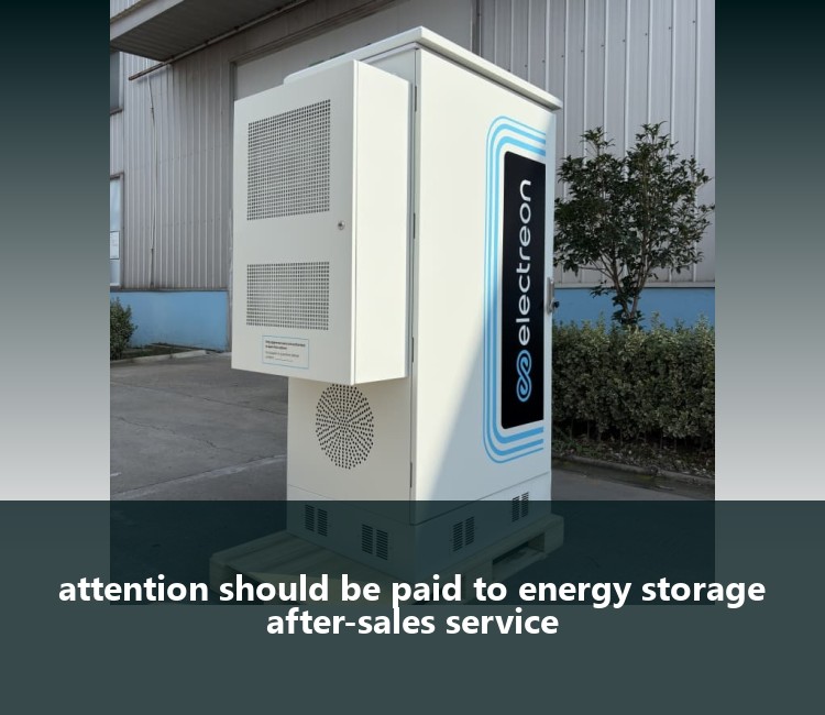 attention should be paid to energy storage after-sales service