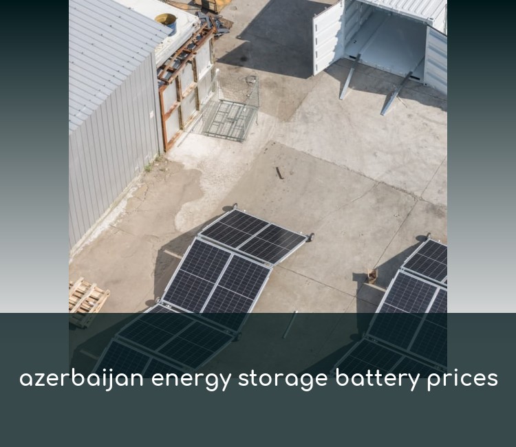 azerbaijan energy storage battery prices