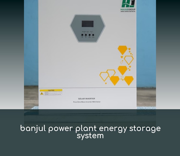 banjul power plant energy storage system