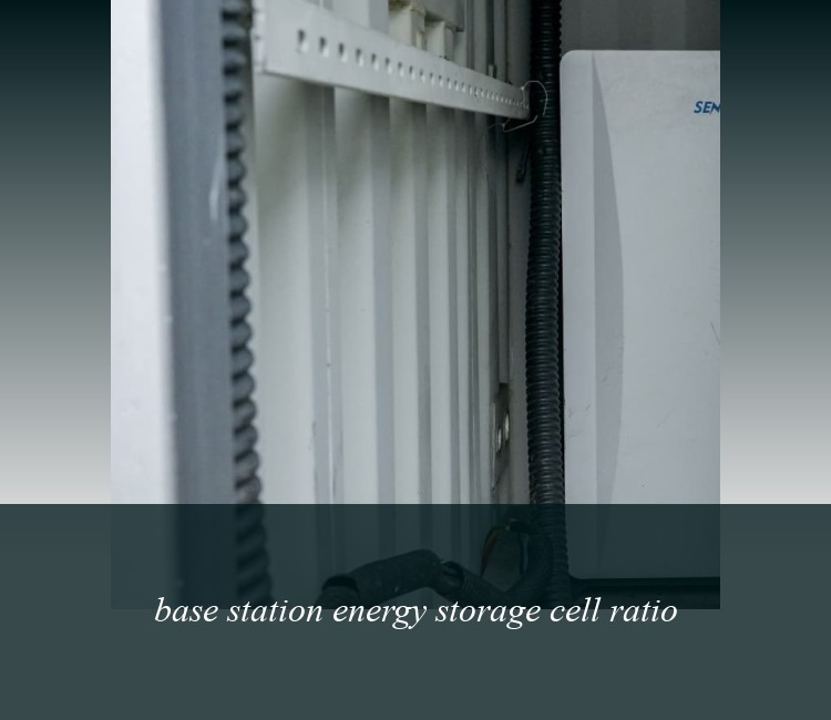 base station energy storage cell ratio