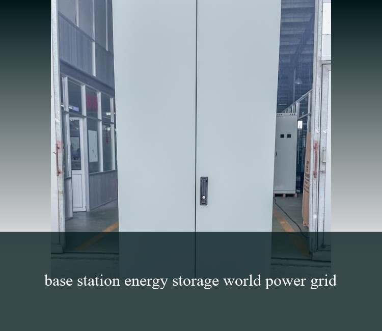 base station energy storage world power grid