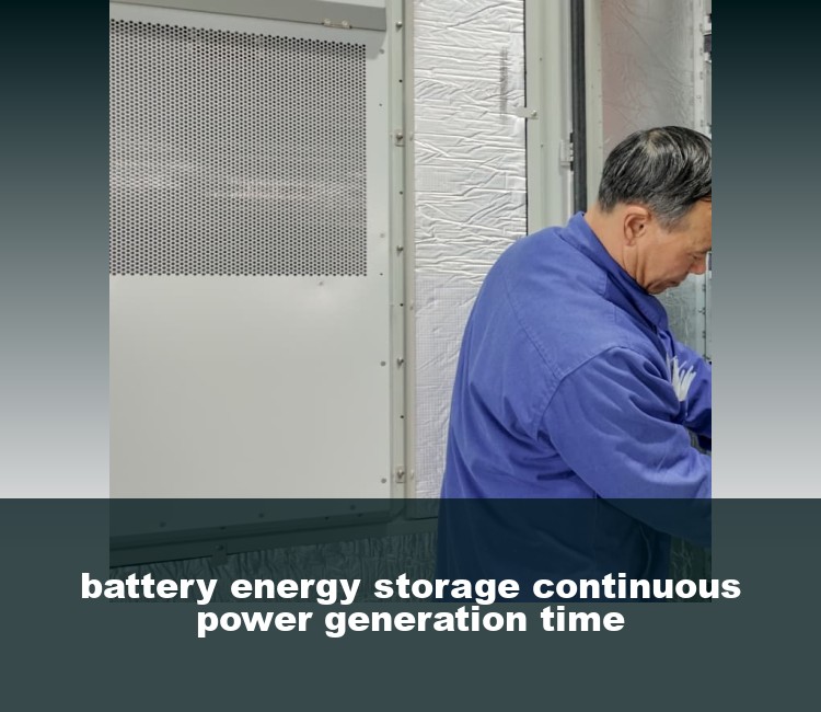 battery energy storage continuous power generation time
