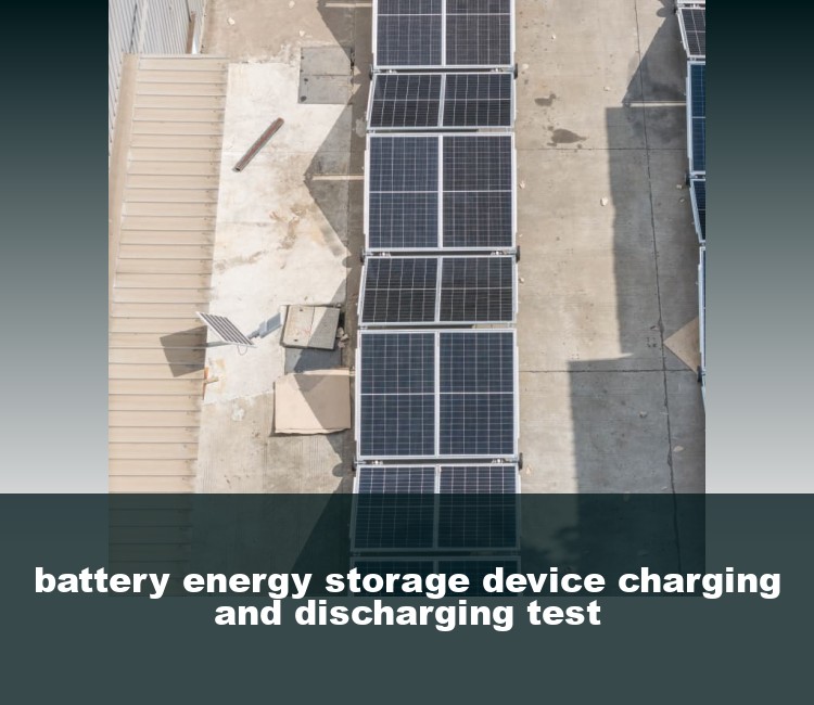 battery energy storage device charging and discharging test