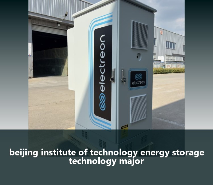 beijing institute of technology energy storage technology major