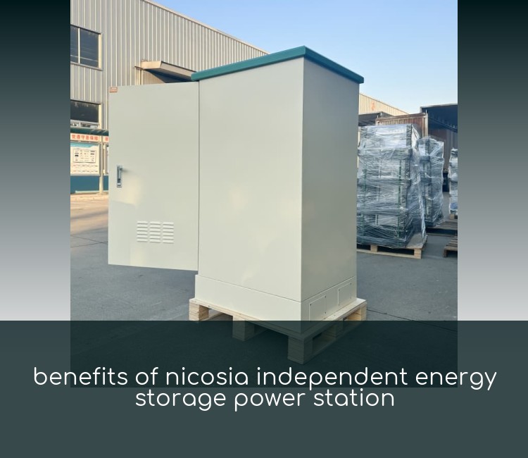 benefits of nicosia independent energy storage power station