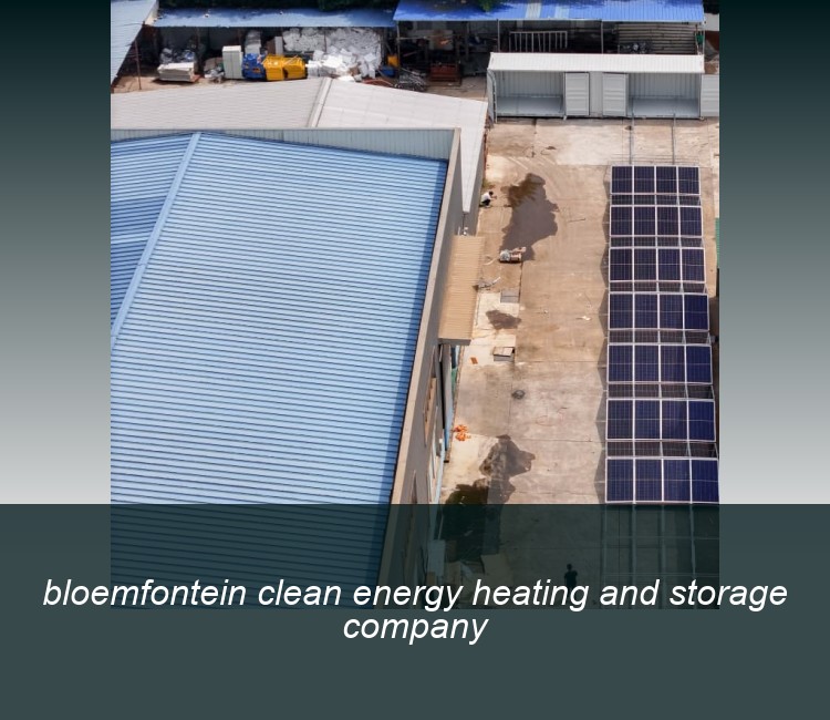 bloemfontein clean energy heating and storage company