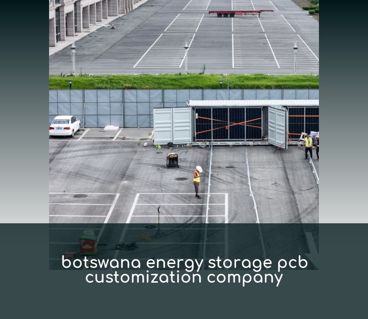 botswana energy storage pcb customization company