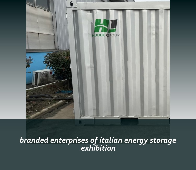branded enterprises of italian energy storage exhibition