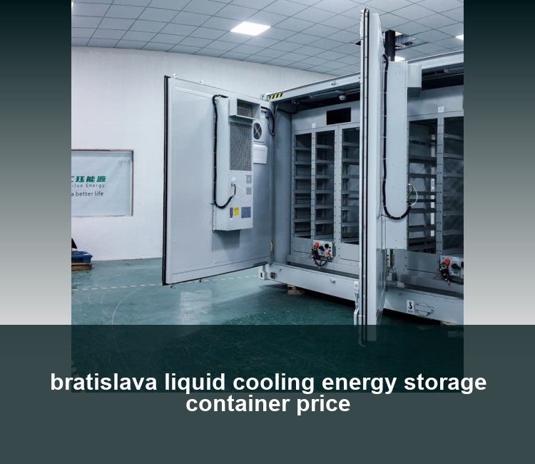 bratislava liquid cooling energy storage container price