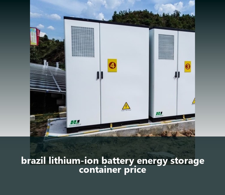 brazil lithium-ion battery energy storage container price