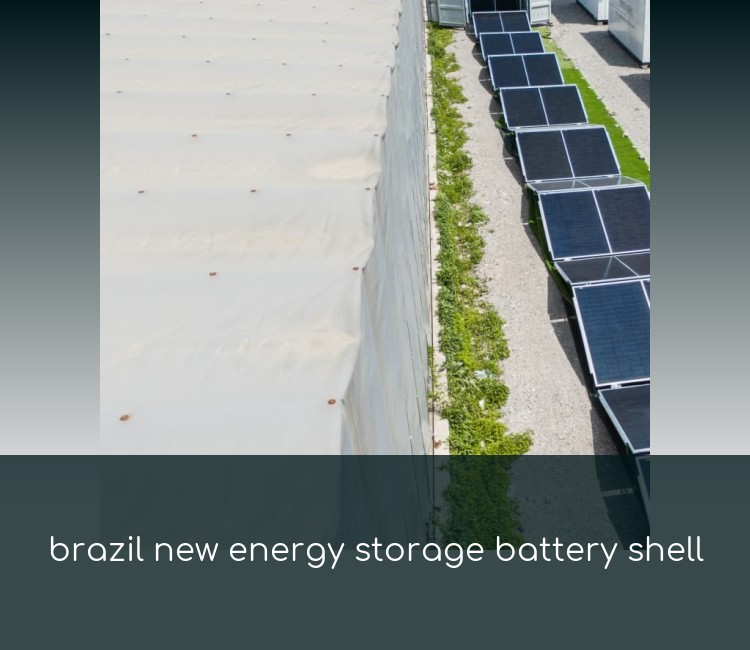 brazil new energy storage battery shell