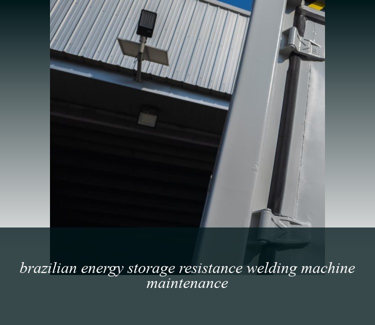 brazilian energy storage resistance welding machine maintenance